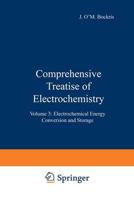 Comprehensive Treatise of Electrochemistry. Vol.3 Electrochemical Energy Conversion and Storage