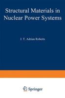 Structural Materials in Nuclear Power Systems