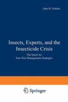 Insects, Experts and the Insecticide Crisis
