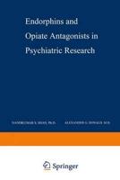 Endorphins and Opiate Antagonists in Psychiatric Research