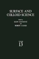 Surface and Colloid Science. Vol.13