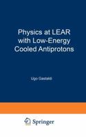 Physics at LEAR With Low-Energy Cooled Antiprotons