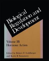 Biological Regulation and Development. Vol. 3B Hormone Action