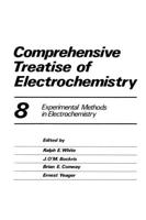 Comprehensive Treatise of Electrochemistry. Vol.8 Experimental Methods in Electrochemistry