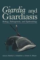 Giardia and Giardiasis : Biology, Pathogenesis, and Epidemiology