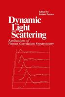 Dynamic Light Scattering : Applications of Photon Correlation Spectroscopy