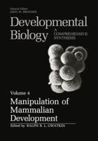 Developmental Biology Vol.4 Manipulation of Mammalian Development