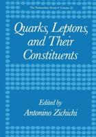 Quarks, Leptons and Their Constituents