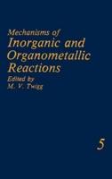 Mechanisms of Inorganic and Organometallic Reactions Volume 5