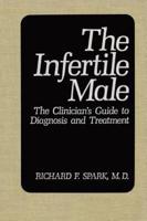 The Infertile Male: The Clinician's Guide to Diagnosis and Treatment