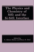 The Physics and Chemistry of Si02 and the Si-Si02 Interface