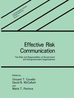 Effective Risk Communication : The Role and Responsibility of Government and Nongovernment Organizations