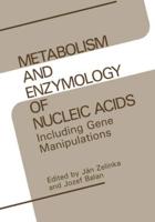 Metabolism and Enzymology of Nucleic Acids, Including Gene Manipulations