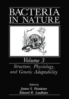 Bacteria in Nature. Vol. 3 Structure, Physiology, and Genetic Adaptability