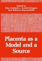 Placenta as a Model and a Source