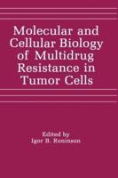 Molecular and Cellular Biology of Multidrug Resistance in Tumor Cells