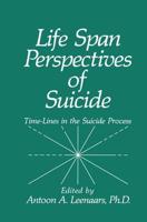 Life Span Perspectives of Suicide : Time-Lines in the Suicide Process