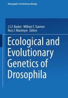 Ecological and Evolutionary Genetics of Drosophila