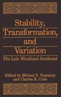 Stability, Transformation, and Variation: The Late Woodland Southeast