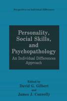 Personality, Social Skills, and Psychopathology : An Individual Differences Approach