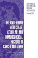 The Underlying Molecular, Cellular, and Immunological Factors in Cancer and Aging