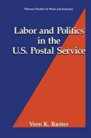 Labor and Politics in the U.S. Postal Service