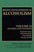 Recent Developments in Alcoholism. Vol.13 Alcohol and Violence