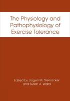 The Physiology and Pathophysiology of Exercise Tolerance