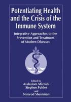 Potentiating Health and the Crisis of the Immune System