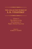 The Collected Works of L.S. Vygotsky. Vol. 4 History of the Development of Higher Mental Functions