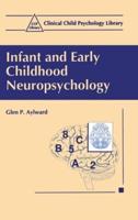 Infant and Early Childhood Neuropsychology