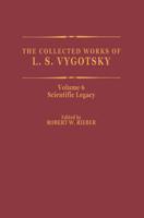 The Collected Works of L.S. Vygotsky. Vol.6 Scientific Legacy