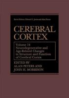 Neurodegenerative and Age-Related Changes in Structure and Function of Cerebral Cortex