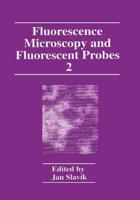 Fluorescence Microscopy and Fluorescent Probes: Volume 2