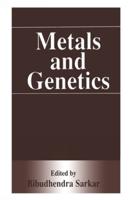 Metals and Genetics