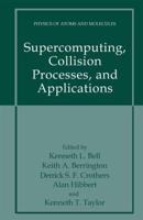 Supercomputer, Collision Processes, and Applications