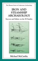 Iron and Steamship Archaeology : Success and Failure on the SS Xantho