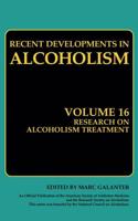 Recent Developments in Alcoholism. Vol. 16 Research on Alcoholism Treatment