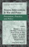 Trauma Interventions in War and Peace : Prevention, Practice, and Policy