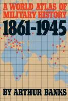A World Atlas of Military History, 1861-1945
