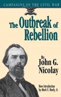 The Outbreak of Rebellion: Campaigns of the Civil War