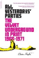 All Yesterdays' Parties: The Velvet Underground in Print: 1966-1971
