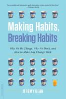 Making Habits, Breaking Habits