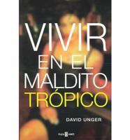 VIVIR EN EL MALDITO TROPICO