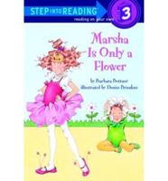 Marsha Is Only a Flower