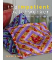 The Impatient Patchworker