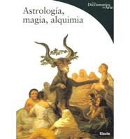 Astrologia, Magia Y Alquima