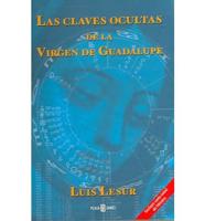 CLAVES OCULTAS DE LA VIRGEN DE GUADALUPE, LAS