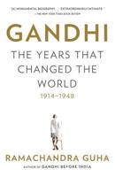 Gandhi: The Years That Changed the World, 1914-1948