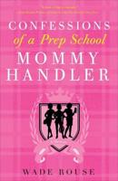 Confessions of a Prep School Mommy Handler